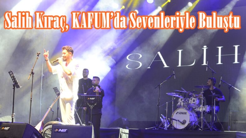 Salih Kıraç, KAFUM’da Sevenleriyle Buluştu.