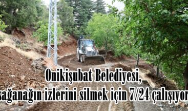 Onikişubat Belediyesi, sağanağın izlerini silmek için 7/24 çalışıyor.