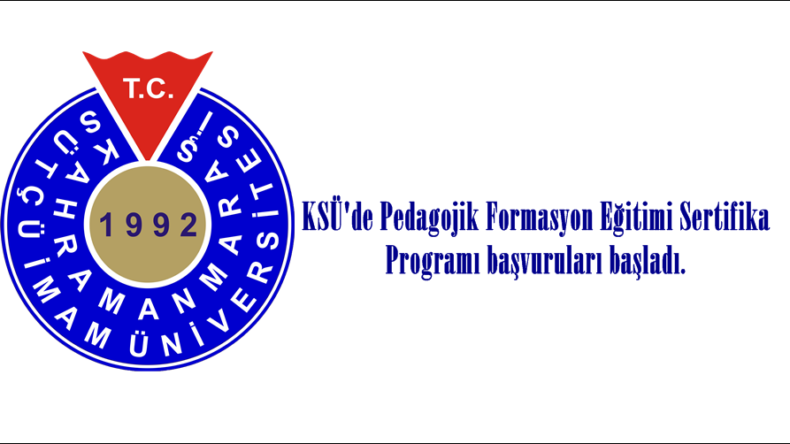 KSÜ’de Pedagojik Formasyon Eğitimi Sertifika Programı başvuruları başladı.