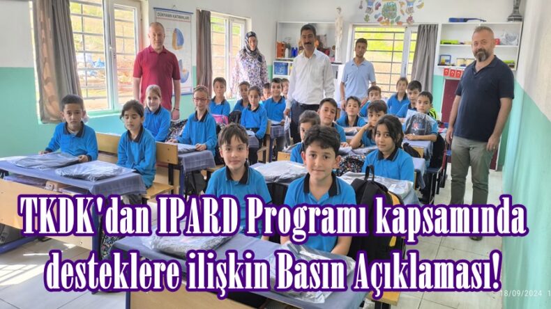 TKDK’dan IPARD Programı kapsamında desteklere ilişkin Basın Açıklaması!