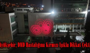 Büyükşehir, DMD Hastalığına Kırmızı Işıkla Dikkat Çekti.