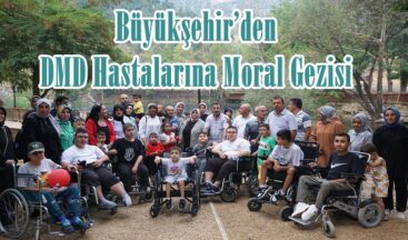 Büyükşehir’den DMD Hastalarına Moral Gezisi.