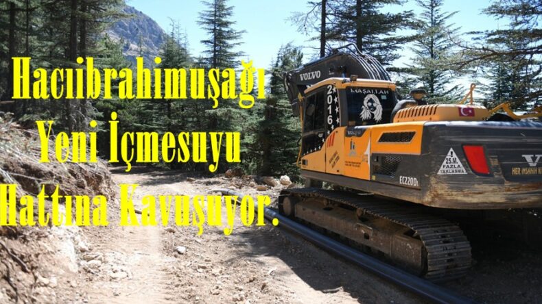 Hacıibrahimuşağı Yeni İçmesuyu Hattına Kavuşuyor.