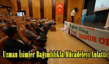 Uzman İsimler Bağımlılıkla Mücadeleyi Anlattı.