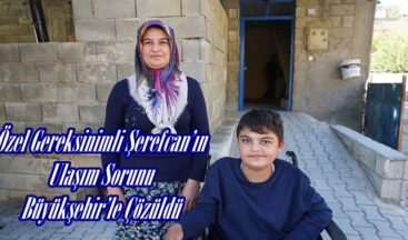 Özel Gereksinimli Şerefcan’ın Ulaşım Sorunu Büyükşehir’le Çözüldü.