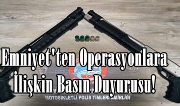 Emniyet’ten Operasyonlara İlişkin Basın Duyurusu!