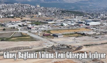 Güney Bağlantı Yoluna Yeni Güzergah Açılıyor.