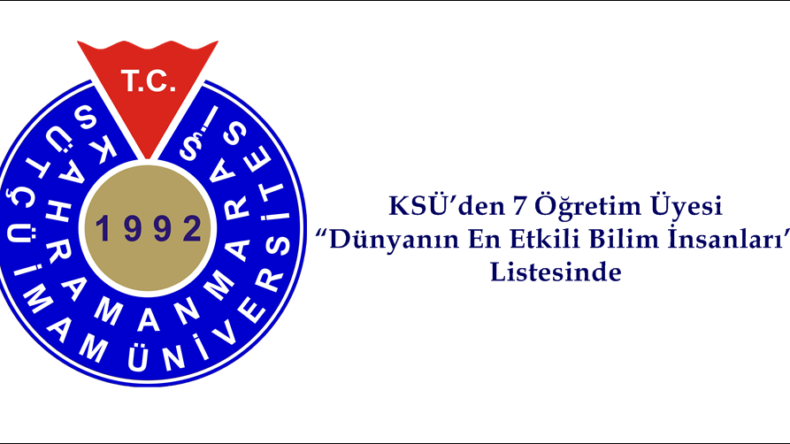 KSÜ’den 7 Öğretim Üyesi “Dünyanın En Etkili Bilim İnsanları” Listesinde.