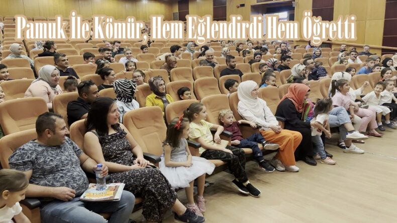 Pamuk İle Kömür, Hem Eğlendirdi Hem Öğretti.