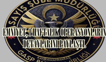 EMNİYET, 1 HAFTALIK OPERASYONLARIN DETAYLARINI PAYLAŞTI.