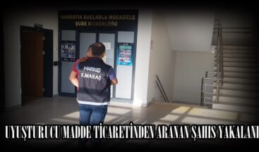  UYUŞTURUCU MADDE TİCARETİNDEN ARANAN ŞAHIS YAKALANDI.