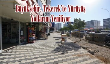 Büyükşehir, Tekerek’te Yürüyüş Yollarını Yeniliyor.