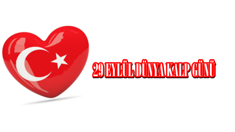 29 EYLÜL DÜNYA KALP GÜNÜ
