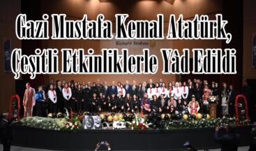 Gazi Mustafa Kemal Atatürk, Çeşitli Etkinliklerle Yâd Edildi.