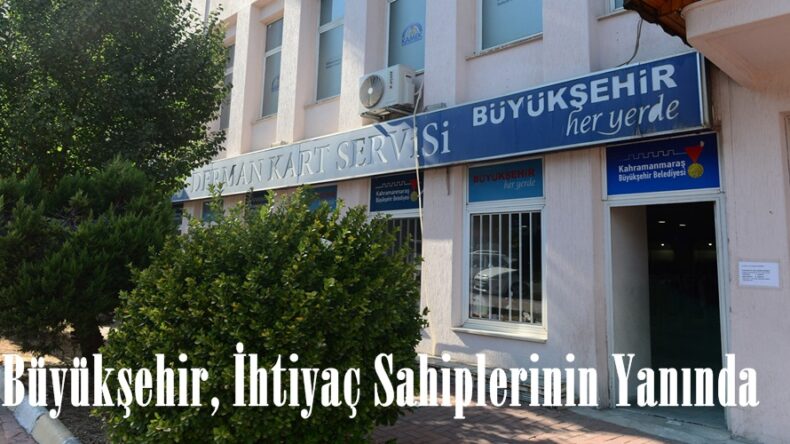 Büyükşehir, İhtiyaç Sahiplerinin Yanında.