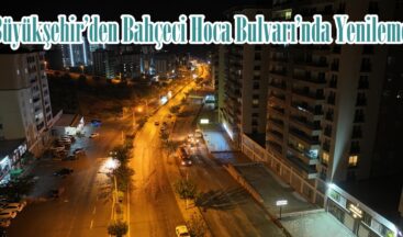 Büyükşehir’den Bahçeci Hoca Bulvarı’nda Yenileme.