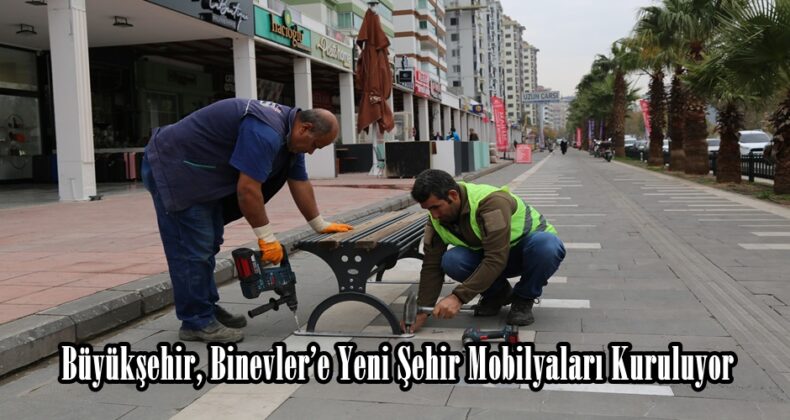 Büyükşehir, Binevler’e Yeni Şehir Mobilyaları Kuruluyor.