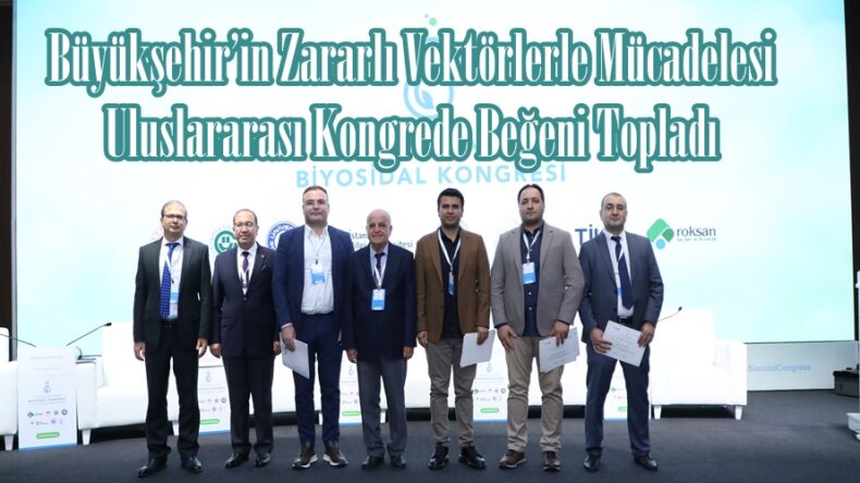 Büyükşehir’in Zararlı Vektörlerle Mücadelesi Uluslararası Kongrede Beğeni Topladı.