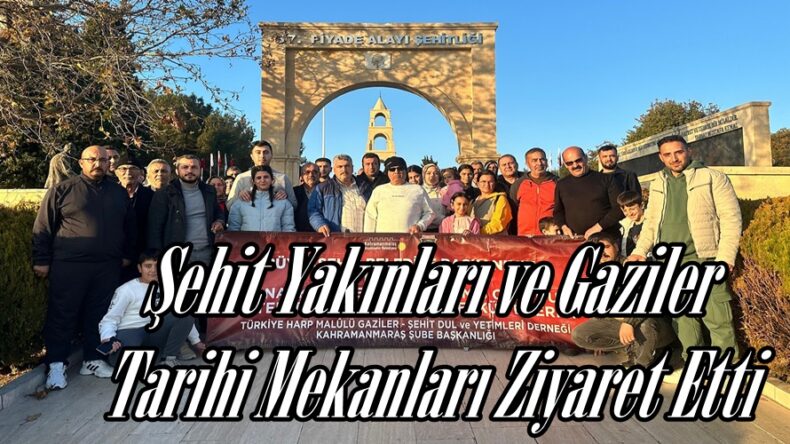 Şehit Yakınları ve Gaziler Tarihi Mekanları Ziyaret Etti.