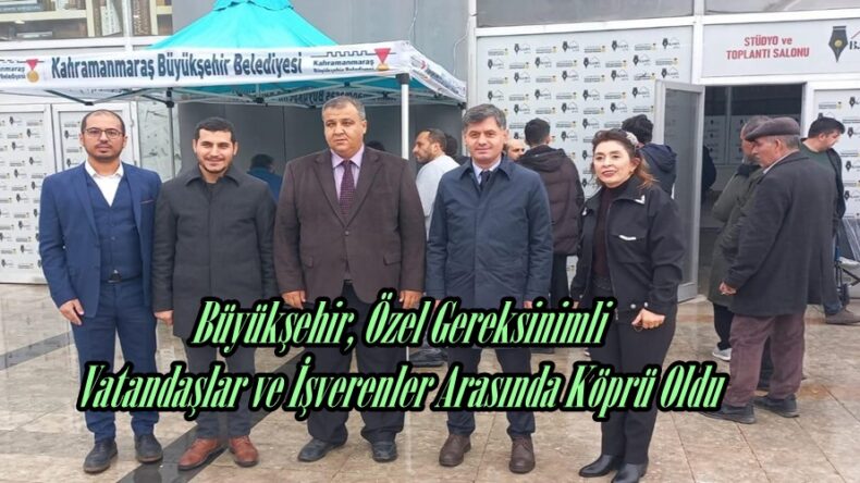 Büyükşehir, Özel Gereksinimli Vatandaşlar ve İşverenler Arasında Köprü Oldu.