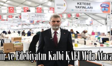 Şiir ve Edebiyatın Kalbi KAFUM’da Atacak.