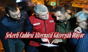 Şekerli Caddesi Alternatif Güzergâh Oluyor.