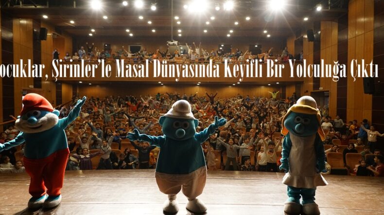 Çocuklar, Şirinler’le Masal Dünyasında Keyifli Bir Yolculuğa Çıktı.