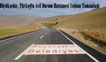 Büyükşehir, Türkoğlu Acil Durum Hastanesi Yolunu Tamamladı.