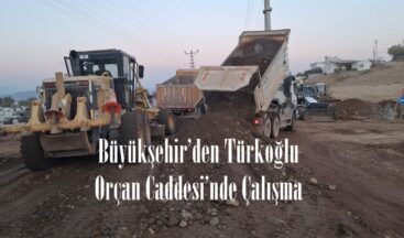 Büyükşehir’den Türkoğlu Orçan Caddesi’nde Çalışma.