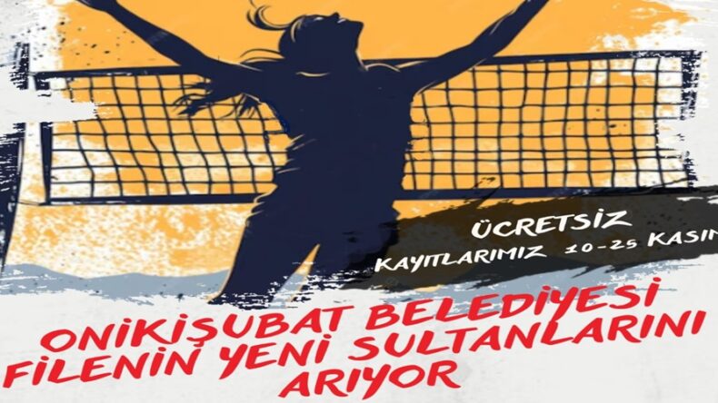 Onikişubat Belediyesi, filenin yeni sultanlarını arıyor.