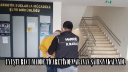  UYUŞTURUCU MADDE TİCARETİNDEN ARANAN ŞAHIS YAKALANDI.