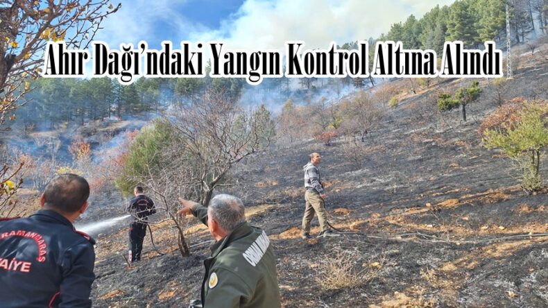 Ahır Dağı’ndaki Yangın Kontrol Altına Alındı.