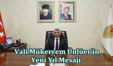 Vali Mükerrem Ünlüer’in Yeni Yıl Mesajı.