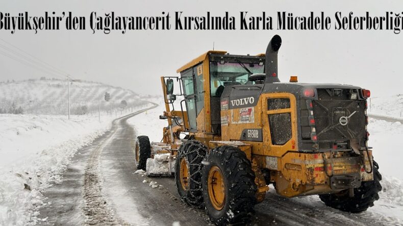 Büyükşehir’den Çağlayancerit Kırsalında Karla Mücadele Seferberliği.