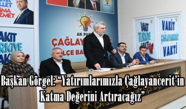 Başkan Görgel: “Yatırımlarımızla Çağlayancerit’in Katma Değerini Artıracağız”