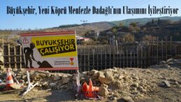 Büyükşehir, Yeni Köprü Menfezle Dadağlı’nın Ulaşımını İyileştiriyor.