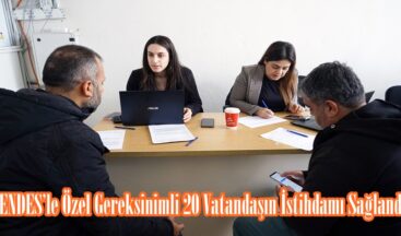 ENDES’le Özel Gereksinimli 20 Vatandaşın İstihdamı Sağlandı.