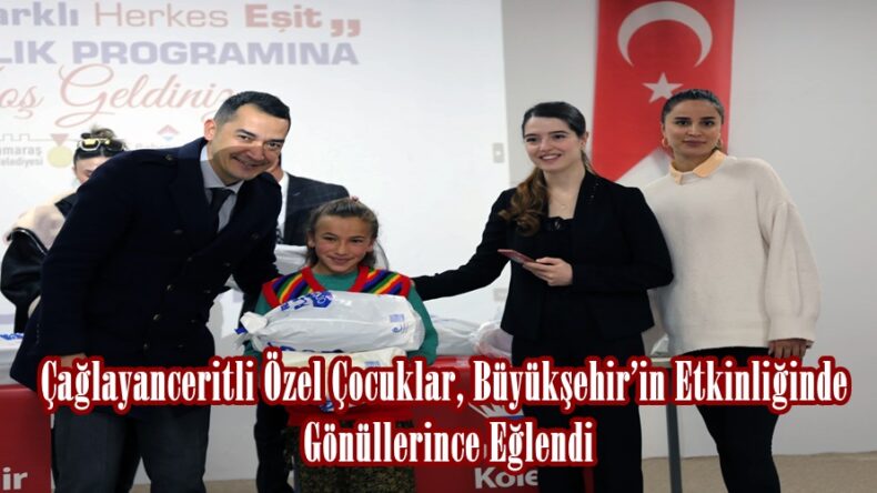 Çağlayanceritli Özel Çocuklar, Büyükşehir’in Etkinliğinde Gönüllerince Eğlendi.