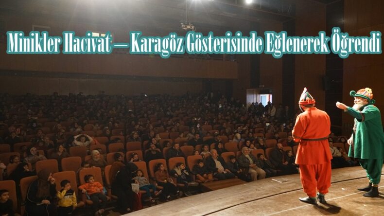 Minikler Hacivat – Karagöz Gösterisinde Eğlenerek Öğrendi.