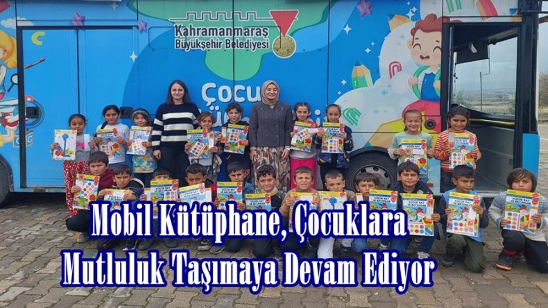 Mobil Kütüphane, Çocuklara Mutluluk Taşımaya Devam Ediyor.