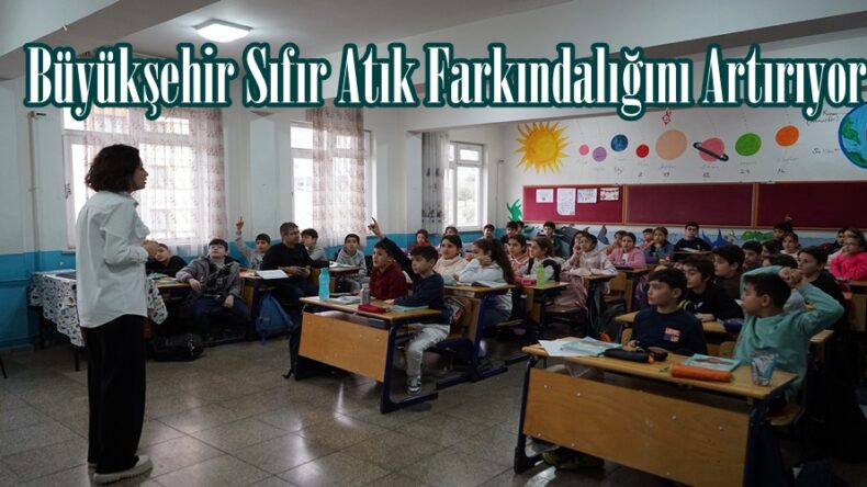 Büyükşehir Sıfır Atık Farkındalığını Artırıyor.