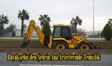 Büyükşehir’den Şehrin Ana Arterlerinde Temizlik.