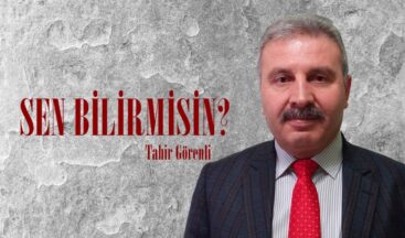 SEN BİLİRMİSİN?