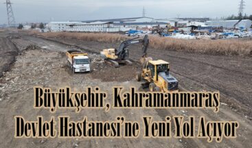 Büyükşehir, Kahramanmaraş Devlet Hastanesi’ne Yeni Yol Açıyor