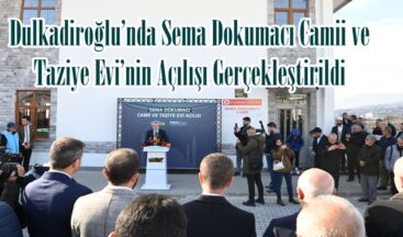 Dulkadiroğlu’nda Sema Dokumacı Camii ve Taziye Evi’nin Açılışı Gerçekleştirildi.