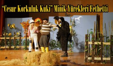 “Cesur Korkuluk Kuki” Minik Yürekleri Fethetti.