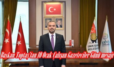 Başkan Toptaş’tan 10 Ocak Çalışan Gazeteciler Günü mesajı.