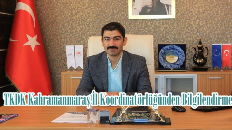 TKDK Kahramanmaraş İl Koordinatörlüğünden Bilgilendirme.