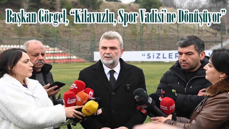 Başkan Görgel, “Kılavuzlu, Spor Vadisi’ne Dönüşüyor”