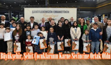 Büyükşehir, Şehit Çocuklarının Karne Sevincine Ortak Oldu.